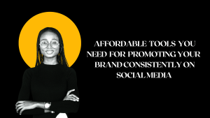 Read more about the article Affordable Tools You Need For Promoting Your Brand Consistently On Social Media