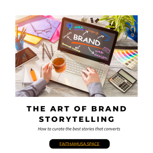 Read more about the article The Art of Brand Storytelling; How to Curate the best stories that convert